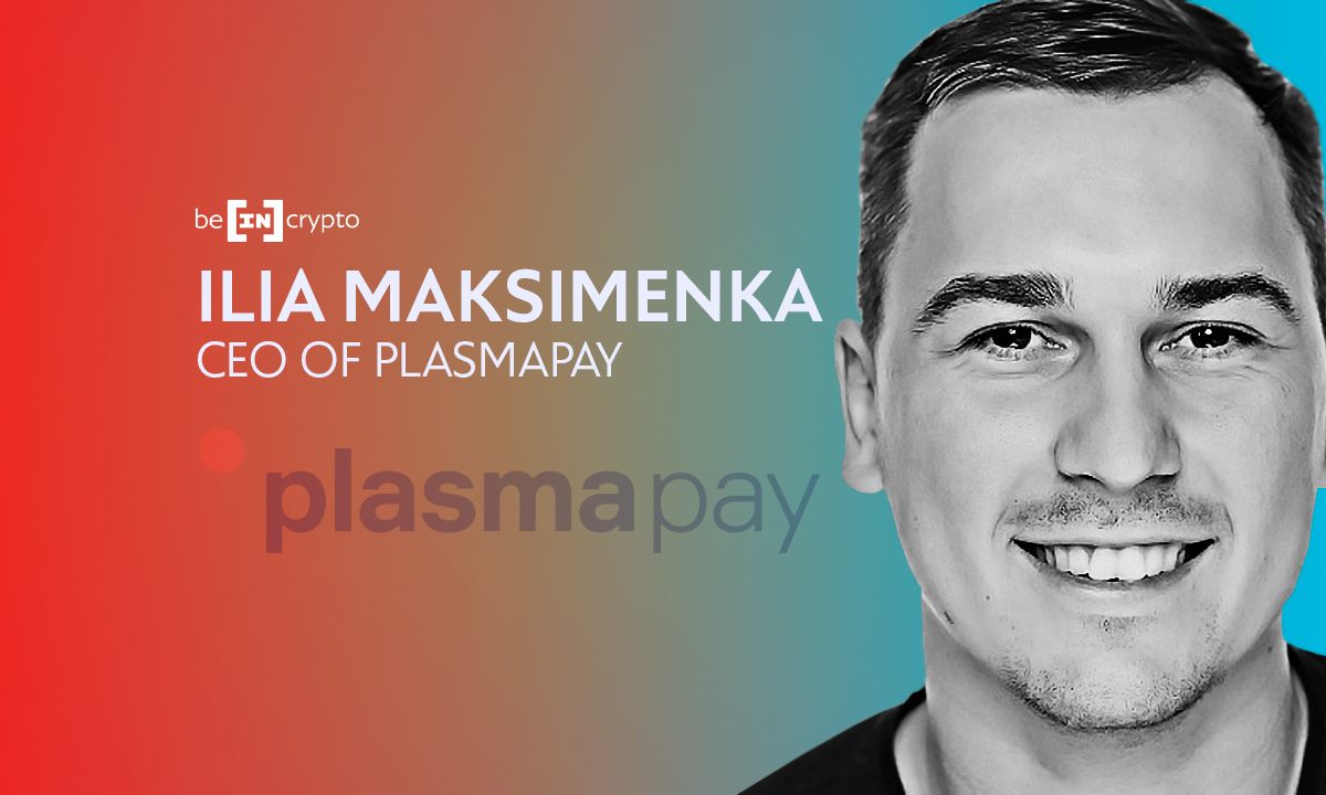 DeFi Is the Only Beginning of Much Larger Change: Interview with Ilia Maksimenka of PlasmaPay