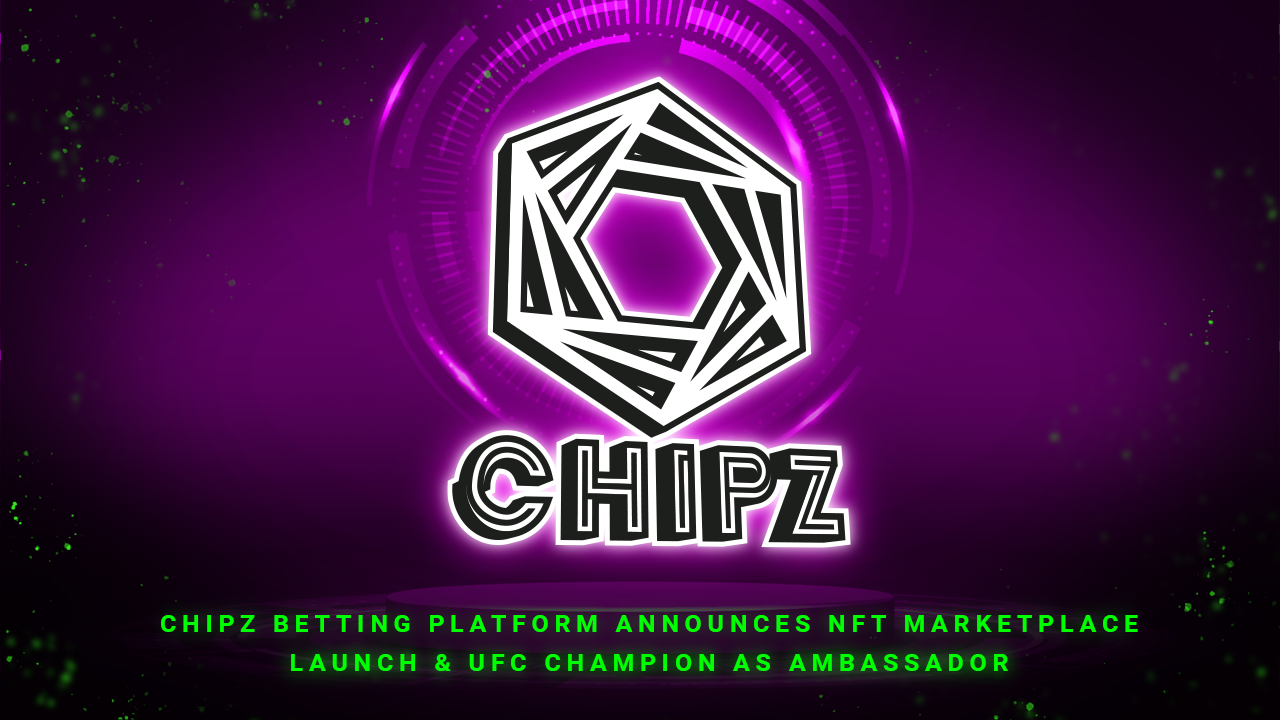 Chipz Betting Platform Announces NFT Marketplace, UFC Ambassador