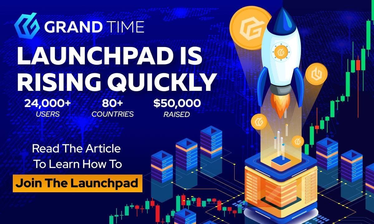 Grand Time Successful Launchpad Will Continue in 2022
