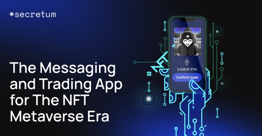 Secretum — Messaging and Trading App For The NFT Metaverse Era