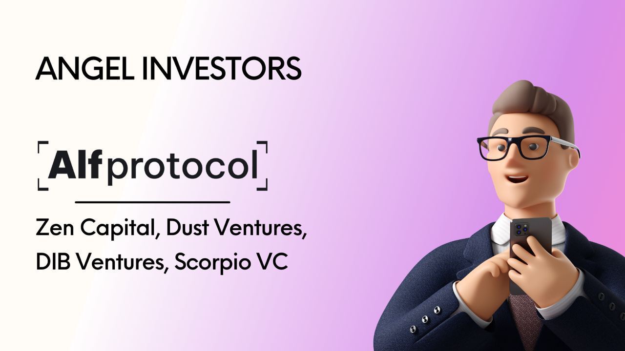 Investitori degli angeli del protocollo Alf: Zen Capital, Dust Ventures, Dib Ventures, Scorpio VC