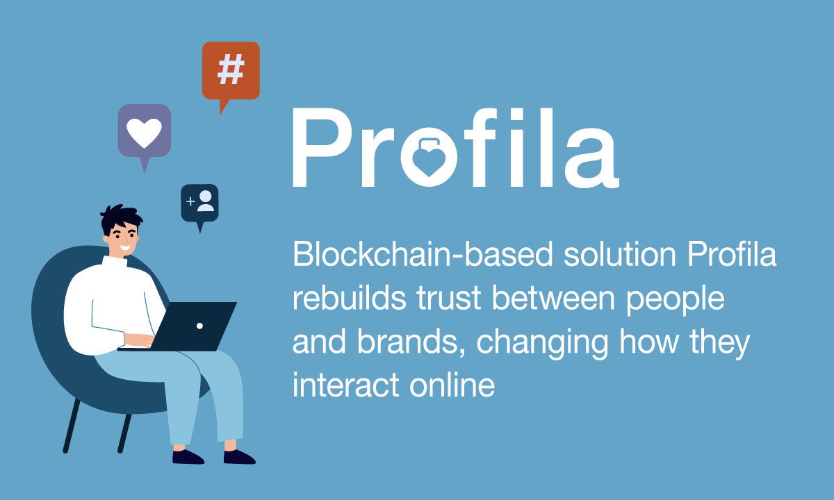 Blockchain-based Solution Profila Rebuilds Trust Between People and Brands