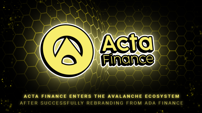 Acta Finance Enters Avalanche Ecosystem After Successful Rebranding