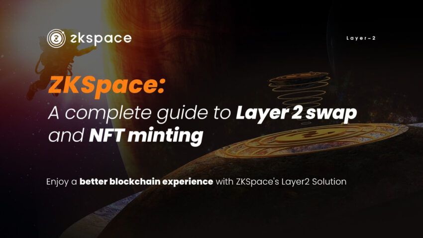 ZKSpace: A Complete Guide to Layer 2 Swap and NFT Minting