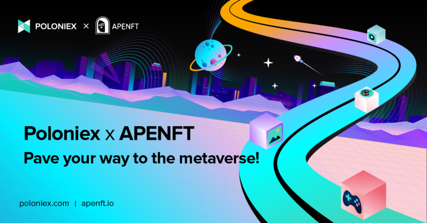 Poloniex Joins APENFT to Integrate a One-Stop NFT Marketplace