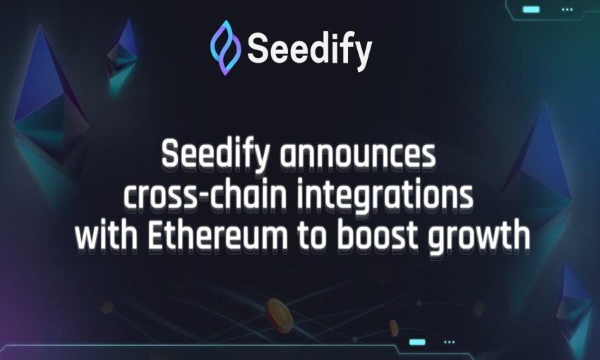 Seedify Announces Cross-chain Integrations With the Ethereum Network