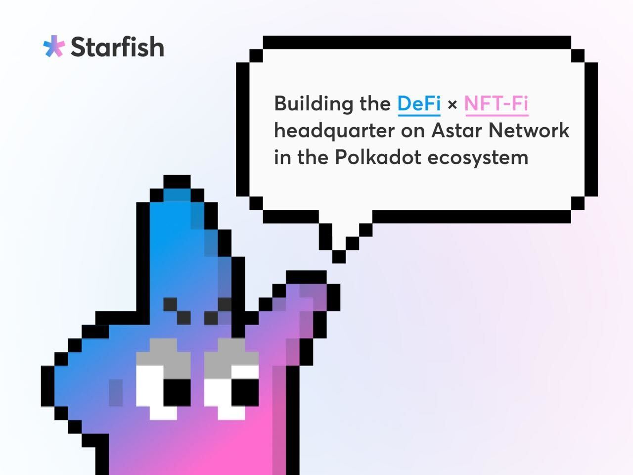 Starfish Finance propone la convergenza DeFi-NFT su Polkadot