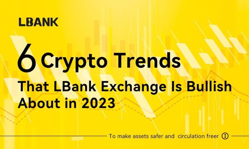 6 Crypto Trends That LBank Exchange Is Bullish About in 2023