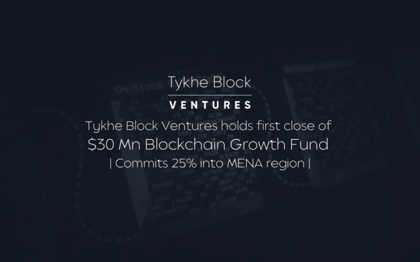 Tykhe Block Ventures Holds First Close Of $30M Blockchain Growth Fund
