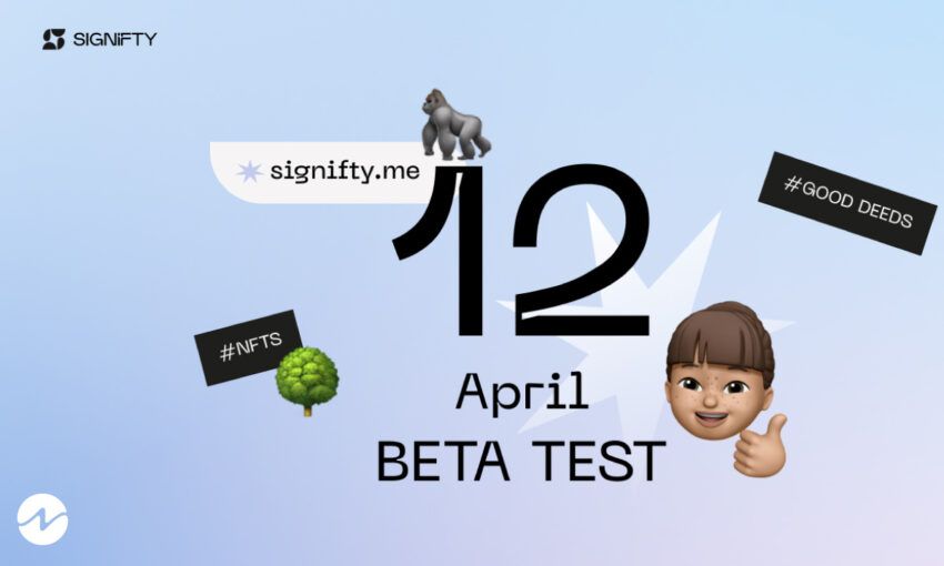 Good Deeds NFT Platform Signifty.me Announces Beta Test On April 12