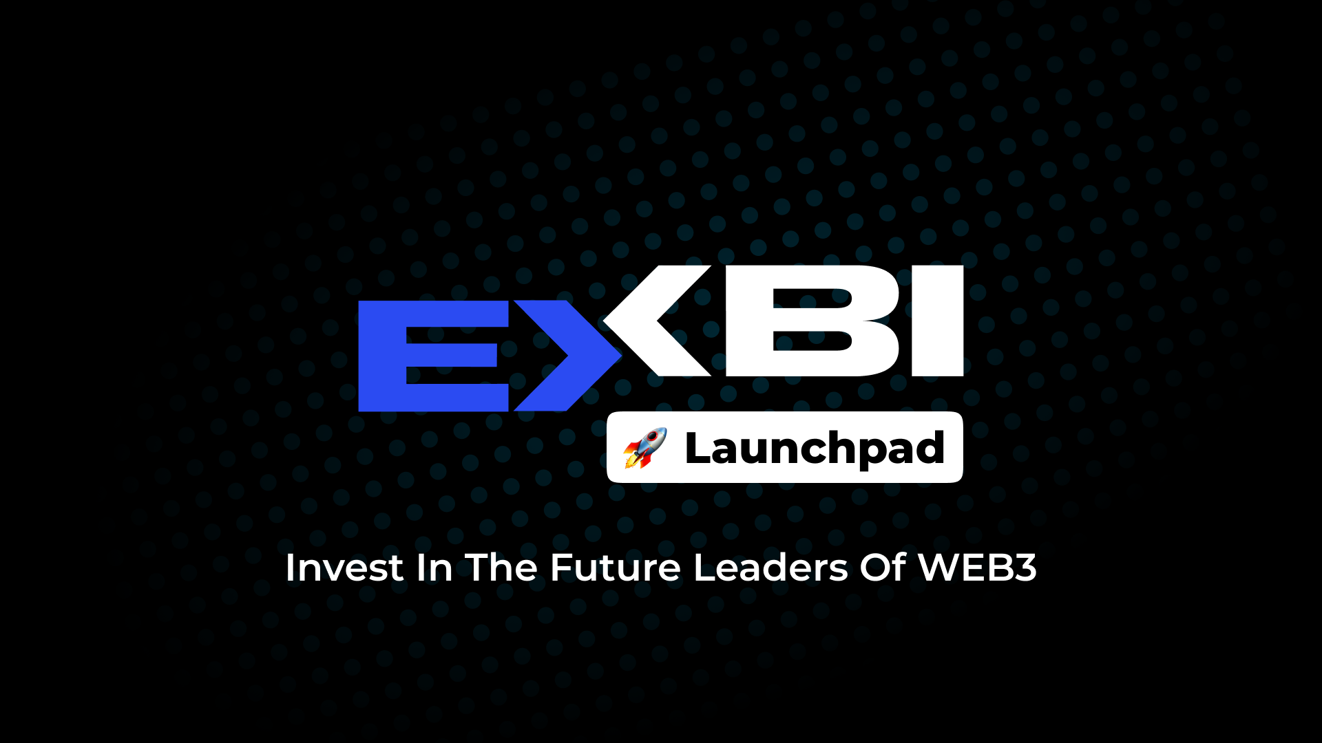 EXBI annuncia la nuova piattaforma Launchpad